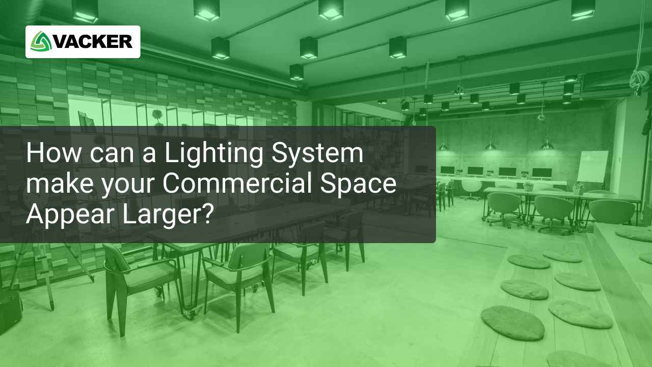 How can a lighting system make your commercial space appear larger